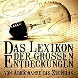 Das Lexikon der großen Entdeckungen – Von Abhörwanze bis Zeppelin - Teil 2 M bis Z