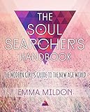 The Soul Searcher's Handbook: A Modern Girl's Guide to the New Age World (English Edition)
