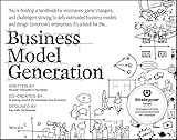 Business Model Generation: A Handbook for Visionaries, Game Changers, and Challengers (Strategyzer) (English Edition)