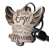 schenkYOU® Premium Schlüsselanhänger aus Nussbaumholz vorgraviert - personalisierte Geschenkidee - Gravur „Einen Engel ohne Flügel nennt Man Mama„