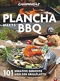 Campingaz Plancha meets BBQ: Das große Plancha-Grillkochbuch 101 kreative Gerichte von der Grillp