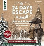 24 DAYS ESCAPE – Der Escape Room Adventskalender: Sherlock Holmes und das Geheimnis der Kronjuwelen. SPIEGEL Bestseller: 24 verschlossene Rätselseiten ... Adventskalenderbuch! (Topp Buchreihe, 4988)