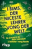 I bims, der niceste Lehrer vong der Welt: So erklärst du dein Lehrstuff 1 Schüler vong