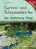 Garten- & Schwimmteiche: Bau - Bepflanzung - Pfleg