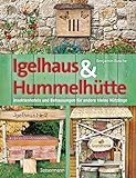 Igelhaus & Hummelhütte: Behausungen und Futterplätze für kleine Nützlinge.Mit Naturmaterialien einfach selbst g