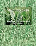 Maiglöckchen - Variationen eines traditionellen Strick