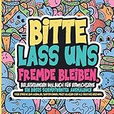 Beleidigungen Malbuch für Erwachsene. Das böse Schimpfwörter Ausmalbuch: Fiese Sprüche zum Ausmalen, Runterkommen, Frust Ablassen oder als kreatives Geschenk