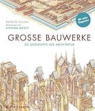 Große Bauwerke: Die Geschichte der Architek