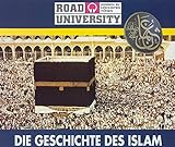 Die Geschichte des Islam. 3 CDs (Road University. Wissen in höchsten Tönen)