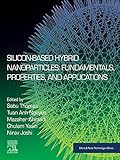 Silicon-Based Hybrid Nanoparticles: Fundamentals, Properties, and Applications (Micro and Nano Technologies) (English Edition)