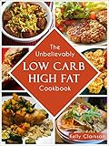 The Unbelievably Low-Carb High Fat Cookbook: 50 Epic Recipes for INSANE Weight Loss! (No-BS Weight Loss Book 1) (English Edition)