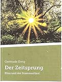 Der Zeitsprung Teil 1: Elisa und der Stammesfü