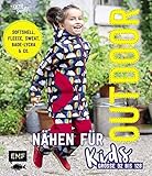 Outdoor nähen für Kids: Softshell, Fleece, Sweat, Bade-Lycra & Co. – Größe 92 bis 128