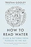 How To Read Water: Clues & Patterns from Puddles to the S