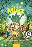 Doktor Miez - Der geheimnisvolle Sumpfjocki (Doktor Miez 3): Lustige Abenteuer mit vielen bunten Bildern | In Fibelschrift zum ersten Selb