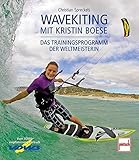 Wavekiting mit Kristin Boese: Das Trainingsprogramm der W