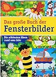 Das große Buch der Fensterbilder : die schönsten Ideen rund ums J