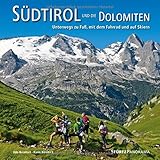 Südtirol und die Dolomiten - Unterwegs zu Fuß, mit dem Fahrrad und auf Skiern: Ein hochwertiger Fotoband mit über 200 Bildern auf 192 Seiten im quadratischen Großformat - STÜRTZ Verlag (Panorama)