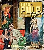 The Art of Pulp Fiction: An Illustrated History of Vintage Paperback