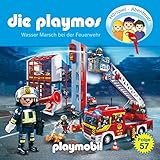 Die Playmos - Folge 57: Wasser Marsch bei der Feuerwehr (Das Original Playmobil Hörspiel)