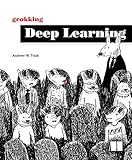 Grokking Deep Learning