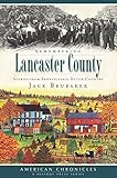 Remembering Lancaster County: Stories from Pennsylvania Dutch Country (American Chronicles) (English Edition)