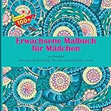 Erwachsene Malbuch für Mädchen 100 Mandalas - Wer etwas will, findet Wege. Wer etwas nicht will, findet G