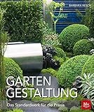 Gartengestaltung: Das Standardwerk für die Prax