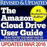 The Amazon Cloud Drive User Guide: How to get the most out of Amazon's new Cloud Drive services (English Edition)