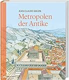 Metropolen der Antike. Eine einzigartige Bilderreise durch 80 Metropolen der Antik