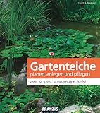 Gartenteiche planen, anlegen und pfleg