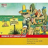 Humor ist eingeplant - Das politische Kabarett in der DDR - eine R