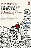 Our Mathematical Universe: My Quest for the Ultimate Nature of Reality (English Edition)