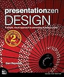 Presentation Zen Design: Simple Design Principles and Techniques to Enhance Your Presentations (Voices That Matter) (English Edition)