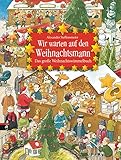 Wir warten auf den Weihnachtsmann: Das große Weihnachtswimmelb