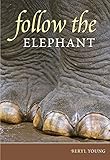 Follow the Elephant (English Edition)