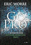 Go Pro: 7 Schritte zum Network Marketing