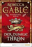 Der dunkle Thron: Historischer Roman (Waringham Saga 4)