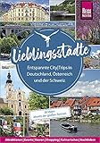 Lieblingsstädte – Entspannte CityTrips in Deutschland, Österreich und der Schweiz: 28 Ideen abseits der großen Zentren: Reise Know-How Reisefü