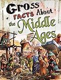 Vonne, M: Gross Facts About the Middle Ages (Blazers: Gross History)