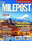 The Milepost 2016: All-the-north Travel Guide: Alaska, Yukon, British Columbia, Alberta, Northwest T