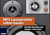 FRANZIS MP3-Lautsprecher selber bauen: Mit allen Bauteilen zum Stecken - ohne Löten | Lautsprecher-Bausatz | Ab 14 J