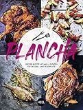 Plancha: Über 80 Rezepte mit maximal 6 Zutaten für die Grill- und Feuerp