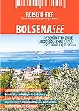 Bolsenasee - Reiseführer mit Insel Giglio: Die schönsten Ziele am Lago di B