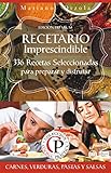 RECETARIO IMPRESCINDIBLE 1: CARNES, VERDURAS, PASTAS Y SALSAS: 336 recetas seleccionadas para preparar y disfrutar (Colección Cocina Práctica - Edición Premium) (Spanish Edition)