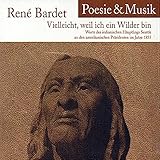 Vielleicht, weil ich ein Wilder bin (Worte des indianischen Häuptlings Seattle an den amerikanischen Präsidenten 1855)