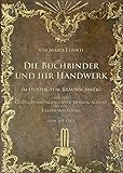 Die Buchbinder und ihr Handwerk im Herzogtum Braunschweig: von den Gildegründungen unter Herzog August bis zum Ersten Weltkrieg 1651 bis 1914