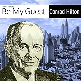 Conrad Hilton Knew How to Grow