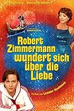 Robert Zimmermann wundert sich über die Lieb