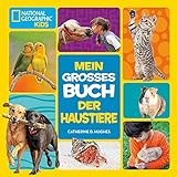 Mein großes Buch der Haustiere: National Geographic KiDS